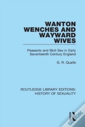 Wanton Wenches And Wayward Wives