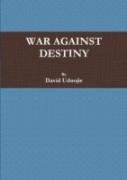 War Against Destiny