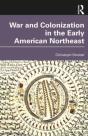 War And Colonization In The Early American Northeast - Preview