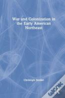 War And Colonization In The Early American Northeast