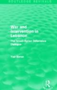 War And Intervention In Lebanon (Routledge Revivals)