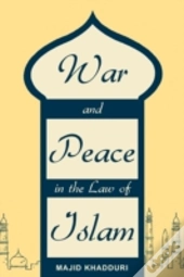 War And Peace In The Law Of Islam