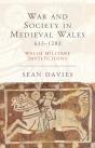 War And Society In Medieval Wales 633-1283 - Preview