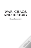 War, Chaos, And History