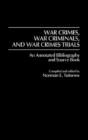 War Crimes, War Criminals, And War Crimes Trials: An Annotated Bibliography And Source Book - Preview