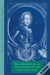 War, Diplomacy And The Rise Of Savoy, 1690â€“1720