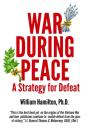 War During Peace: A Strategy For Defeat - Preview