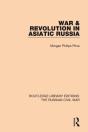 War & Revolution In Asiatic Russia - Preview