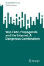 War, Hate, Propaganda And The Internet: A Dangerous Combination - Preview