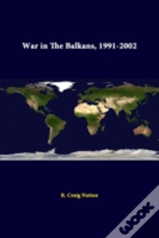 War In The Balkans, 1991-2002
