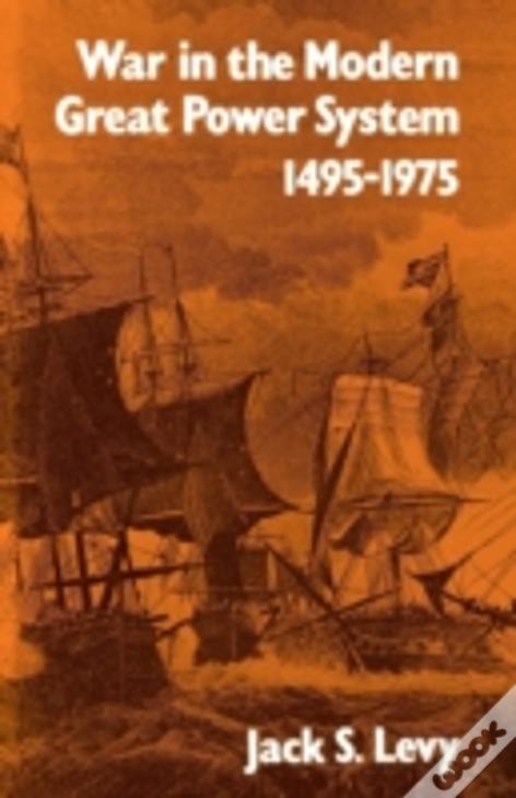 War In The Modern Great Power System: 1495-1975