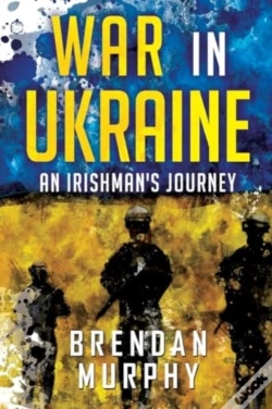 Capa do artigo War In Ukraine: An Irishman'S Journey