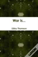 War Is...
