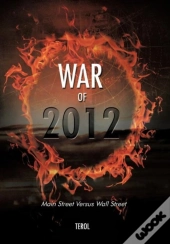 War Of 2012: Main Street Versus Wall Street