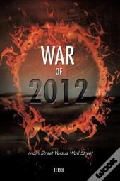 War Of 2012: Main Street Versus Wall Street
