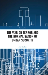 War On Terror And The Normalisation Of Urban Security