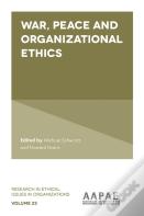 War, Peace And Organizational Ethics