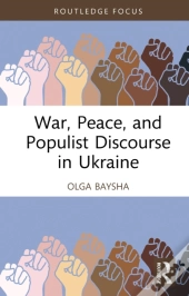 War, Peace, And Populist Discourse In Ukraine