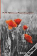 War, Peace, And Reconciliation
