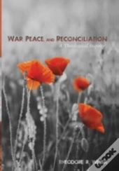 War, Peace, And Reconciliation