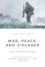War, Peace, And Violence: Four Christian Views - Preview