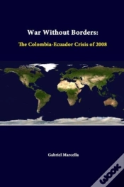Capa do artigo War Without Borders: The Colombia-Ecuador Crisis Of 2008