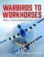 Warbirds To Workhorses - Preview