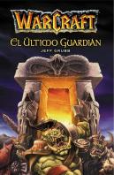 Warcraft. El Ultimo Guardian