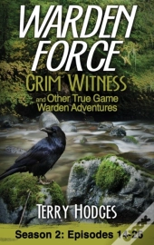 Warden Force: Grim Witness And Other Tru