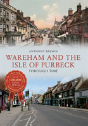 Wareham And The Isle Of Purbeck Through Time - Preview