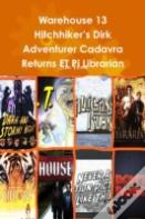 Warehouse 13 Hitchhiker'S Dirk Adventurer Cadavra Returns Et Pi Librarian