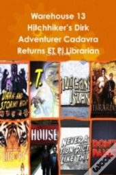 Warehouse 13 Hitchhiker'S Dirk Adventurer Cadavra Returns Et Pi Librarian