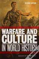 Warfare And Culture In World History, Second Edition