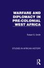 Warfare And Diplomacy In Pre-Colonial West Africa - Preview