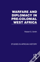 Warfare And Diplomacy In Pre-Colonial West Africa