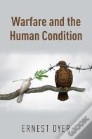 Warfare And The Human Condition