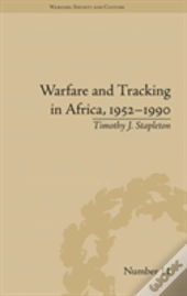 Warfare And Tracking In Africa, 1952â€“1990