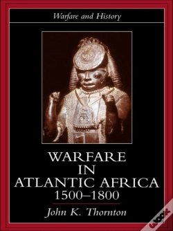 Capa do artigo Warfare In Atlantic Africa, 1500-1800