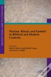 Warfare, Ritual, And Symbol In Biblical