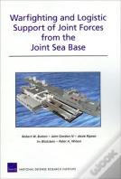 Warfighting And Logistic Support Of Joint Forces From The Joint Sea Base