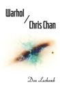 Warhol / Chris Chan - Preview