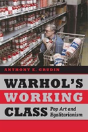 Warhol'S Working Class - Preview