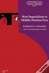 Wari Imperialism In Middle Horizon Peru