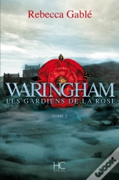 Waringham - Tome 2 Les Gardiens De La Rose