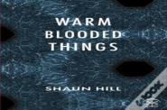 Warm Blooded Things