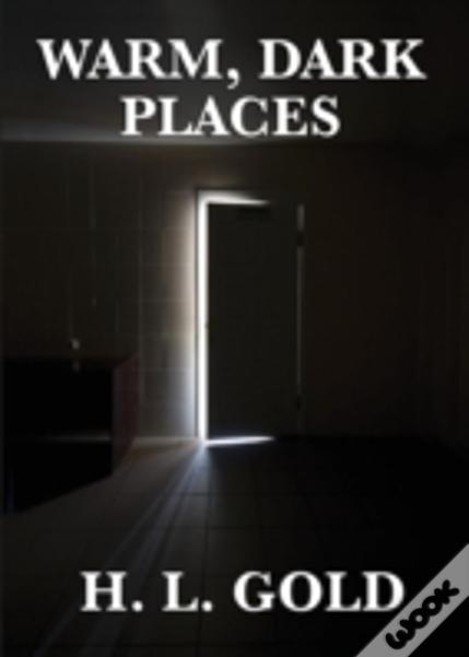 Warm, Dark Places