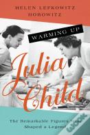 Warming Up Julia Child