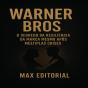 Warner Bros: O Segredo Da Resiliência Da Marca Mesmo Após Múltiplas Crises - Preview