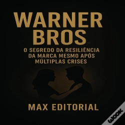 Capa do artigo Warner Bros: O Segredo Da Resiliência Da Marca Mesmo Após Múltiplas Crises