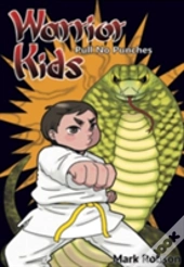 Warrior Kids - Pull No Punches